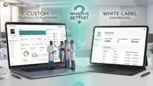 Custom telehealth platform vs white-label telehealth dashboard comparison